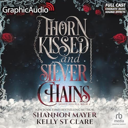 Cover of Thorn Kissed and Silver Chains (Dramatized Adaptation)