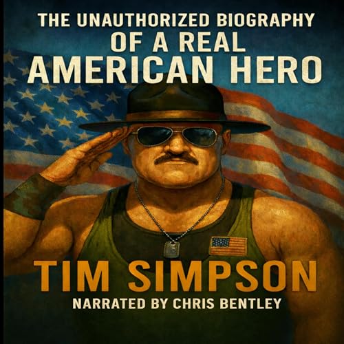 Cover of The Unauthorized Biography: Of a Real American Hero