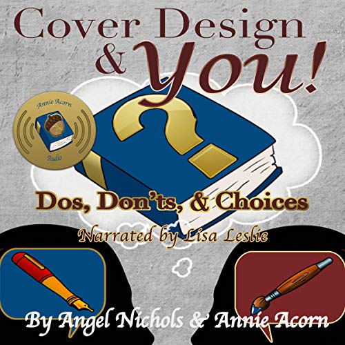 Cover of Cover Design and YOU!: Dos, Don'ts, and Choices