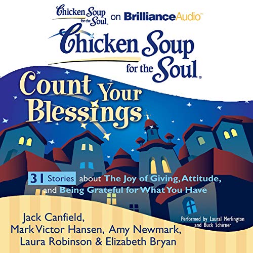 Cover of Chicken Soup for the Soul: Count Your Blessings - 31 Stories about the Joy of Giving, Attitude, and Being Grateful for What You Have