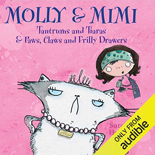 Cover of Molly & Mimi: Tantrums and Tiaras & Paws, Claws and Frilly Drawers