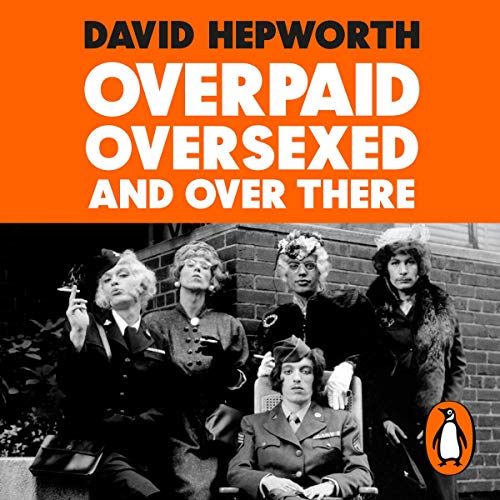 Cover of Overpaid, Oversexed and Over There