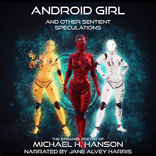 Cover of Android Girl: And Other Sentient Speculations
