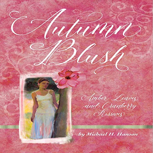 Cover of Autumn Blush: Amber Leaves and Cranberry Kisses
