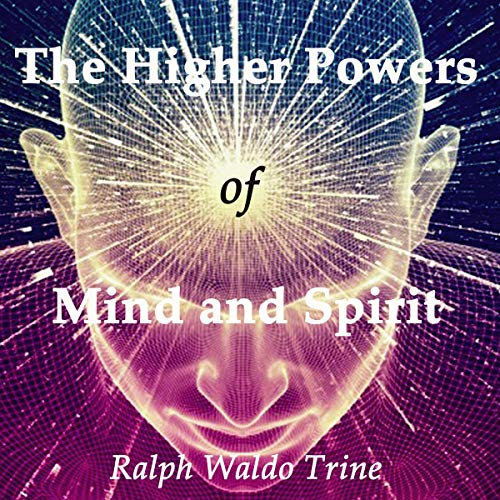Cover of The Higher Powers of Mind and Spirit