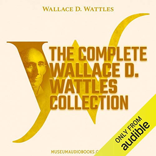 Cover of The Complete Wallace D. Wattles Collection