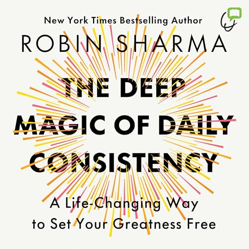 Cover of The Deep Magic of Daily Consistency
