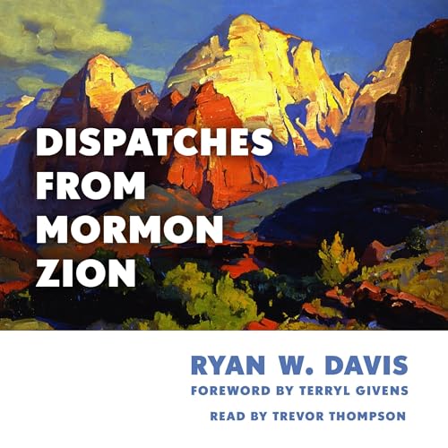 Cover of Dispatches from Mormon Zion
