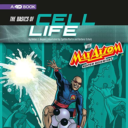 Cover of The Basics of Cell Life with Max Axiom, Super Scientist