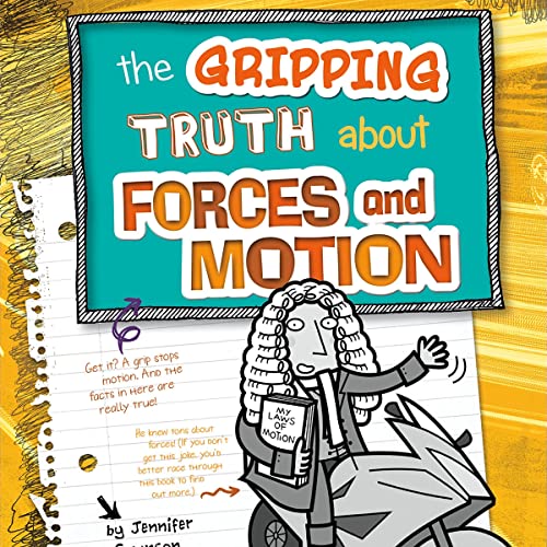 Cover of The Gripping Truth About Forces and Motion