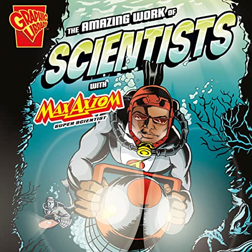 Cover of The Amazing Work of Scientists with Max Axiom, Super Scientist