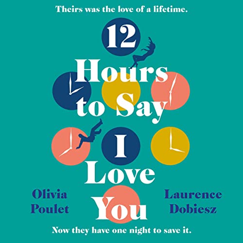 Cover of 12 Hours To Say I Love You