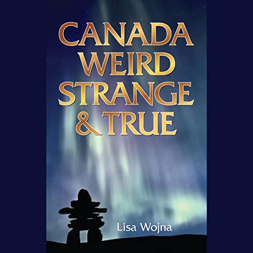 Cover of Canada, Weird Strange and True