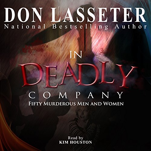 Cover of In Deadly Company: Fifty Murderous Men and Women