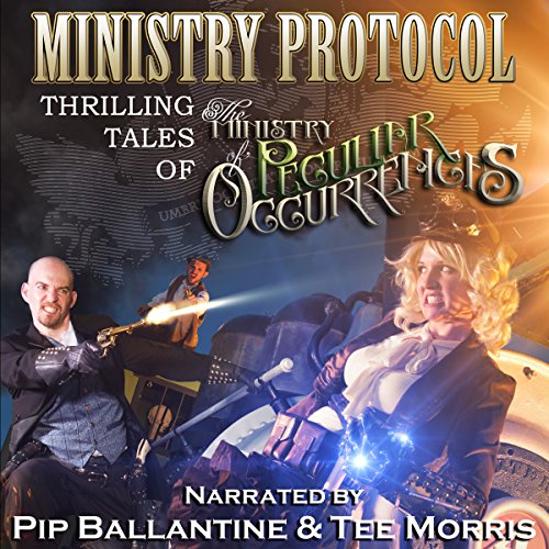 Cover of Ministry Protocol: Thrilling Tales of the Ministry of Peculiar Occurrences