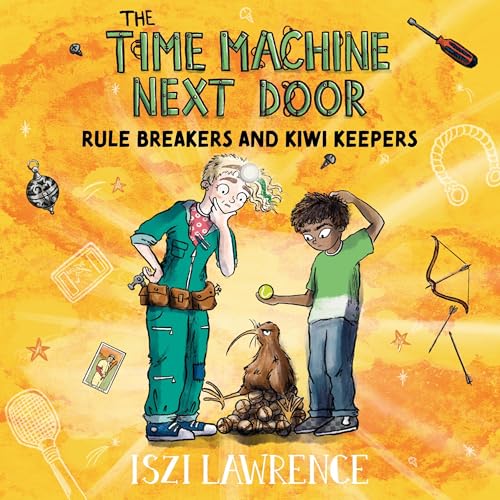Cover of The Time Machine Next Door: Rule Breakers and Kiwi Keepers