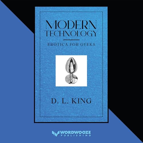 Cover of Modern Technology: Erotica for Geeks