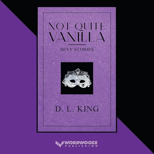Cover of Not Quite Vanilla: Sexy Stories
