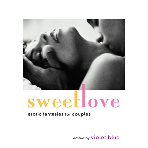 Cover of Sweet Love: Erotic Fantasies for Couples