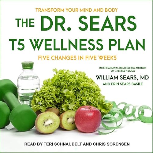 Cover of The Dr. Sears T5 Wellness Plan
