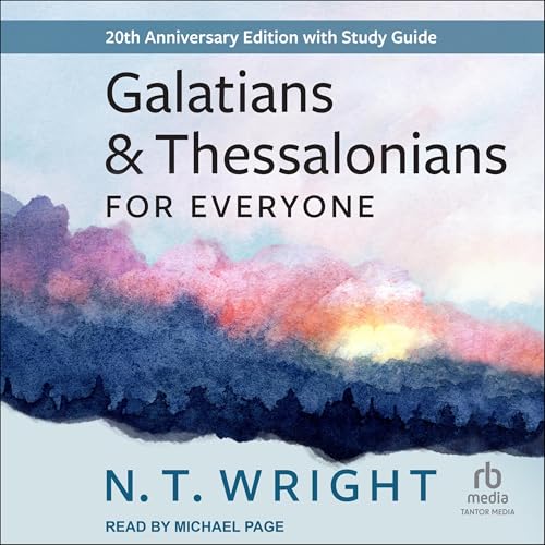 Cover of Galatians and Thessalonians for Everyone (20th Anniversary Edition)