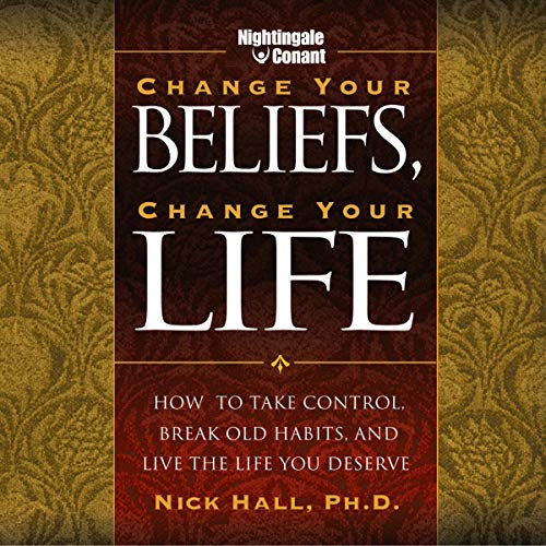Cover of Change Your Beliefs, Change Your Life