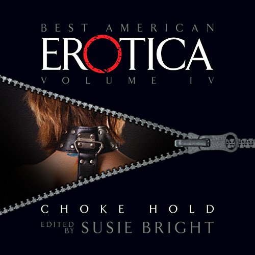 Cover of The Best American Erotica, Volume 4: Choke Hold