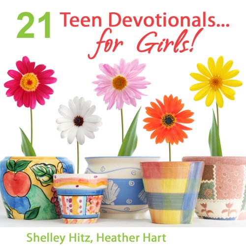 Cover of 21 Teen Devotionals...For Girls!