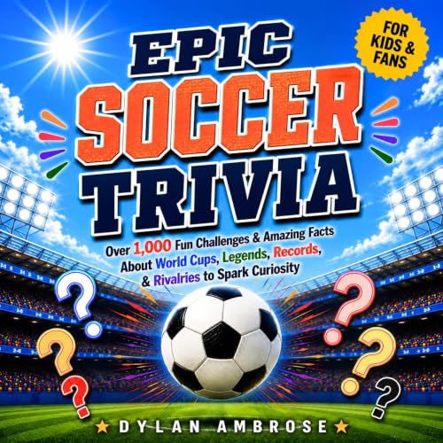 Cover of Epic Soccer Trivia for Kids and Fans