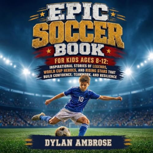 Cover of Epic Soccer Book for Kids Ages 8-12