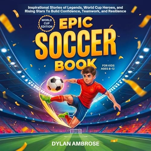 Cover of Epic Soccer Book for Kids Ages 8-12