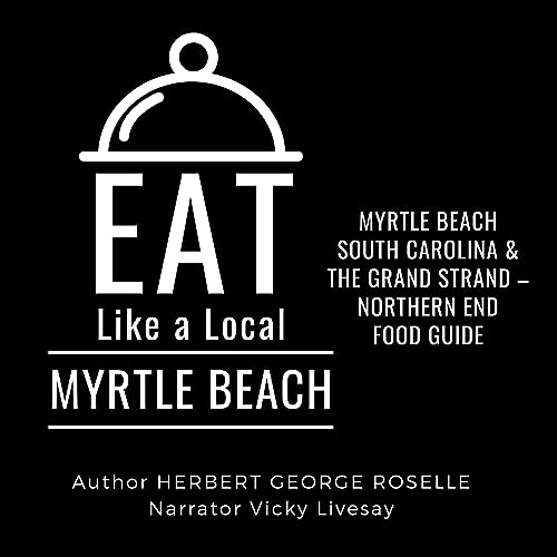 Cover of Eat Like a Local: Myrtle Beach