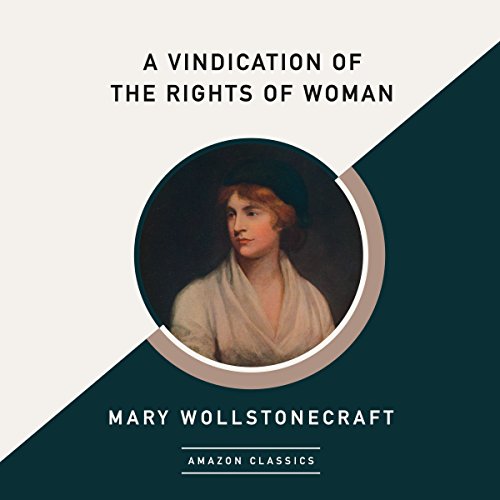 Cover of A Vindication of the Rights of Woman (AmazonClassics Edition)