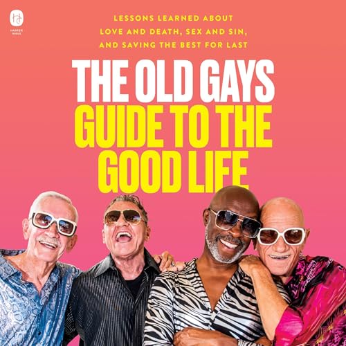 Cover of The Old Gays Guide to the Good Life
