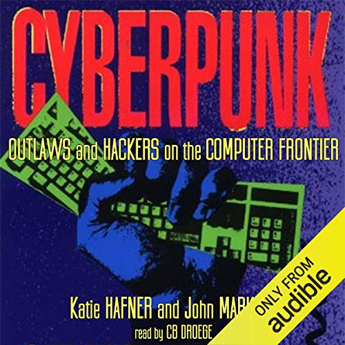 Cover of CYBERPUNK: Outlaws and Hackers on the Computer Frontier, Revised