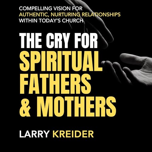 Cover of The Cry for Spiritual Fathers and Mothers