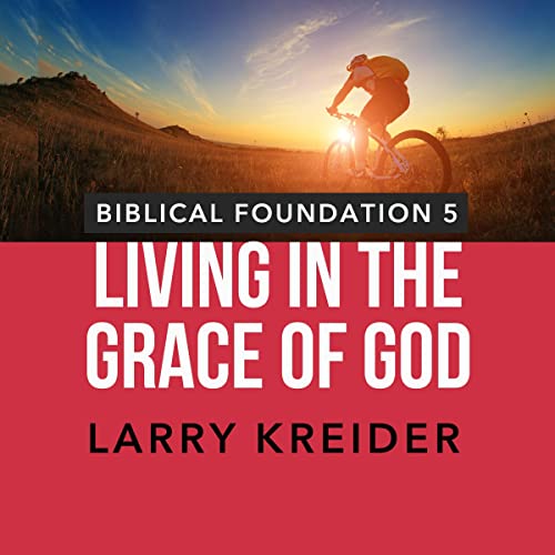 Cover of Living in the Grace of God: Applying God's Grace to Everyday Living