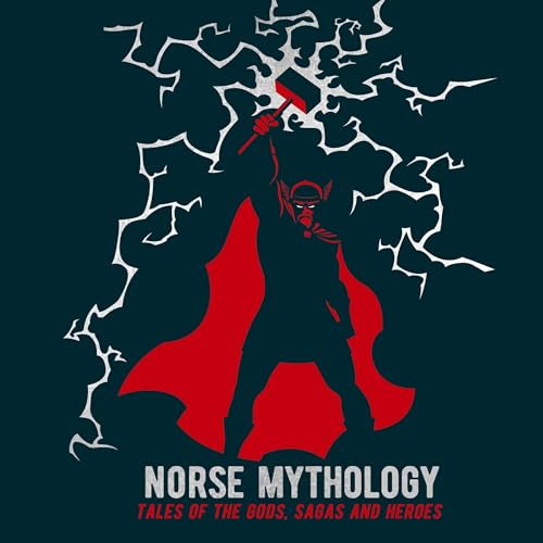 Cover of Norse Mythology: Tales of the Gods, Sagas and Heroes