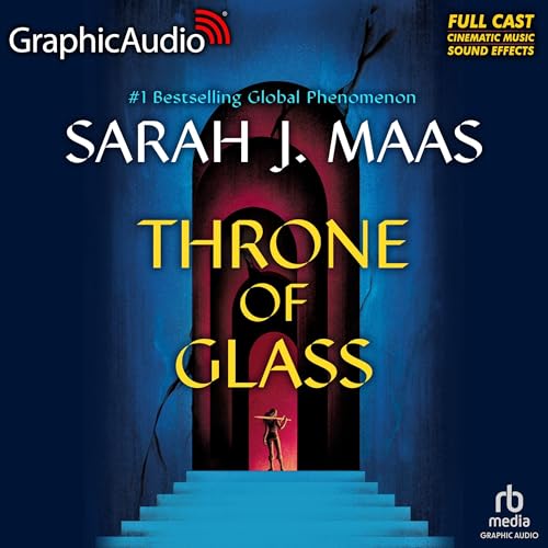 Cover of Throne of Glass [Dramatized Adaptation]