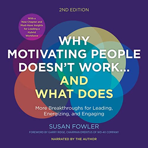 Cover of Why Motivating People Doesn't Work...and What Does (Second Edition)