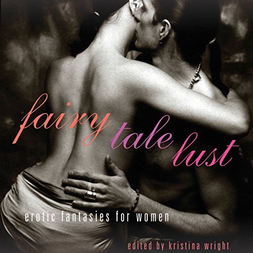 Cover of Fairy Tale Lust: Erotic Fantasies for Women