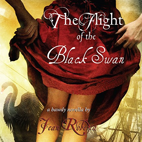 Cover of The Flight of the Black Swan: A Bawdy Novella