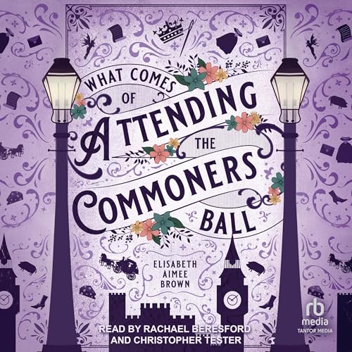 Cover of What Comes of Attending the Commoners Ball