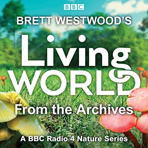 Cover of Brett Westwood’s Living World from the Archives