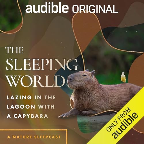 Cover of The Sleeping World: Lazing in the Lagoon with a Capybara