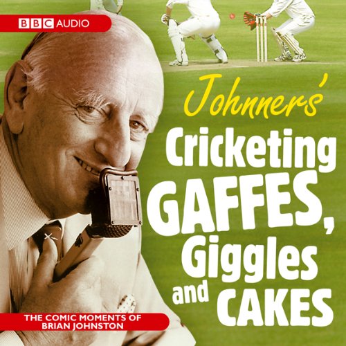 Cover of Johnners Cricketing Gaffes, Giggles And Cakes