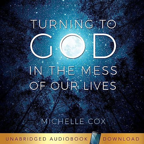 Cover of Turning to God in the Mess of Our Lives