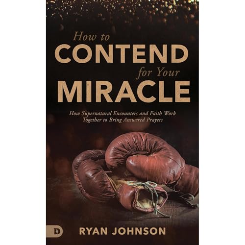 Cover of How to Contend for Your Miracle
