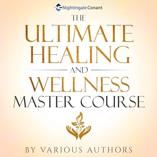 Cover of The Ultimate Healing and Wellness Master Course