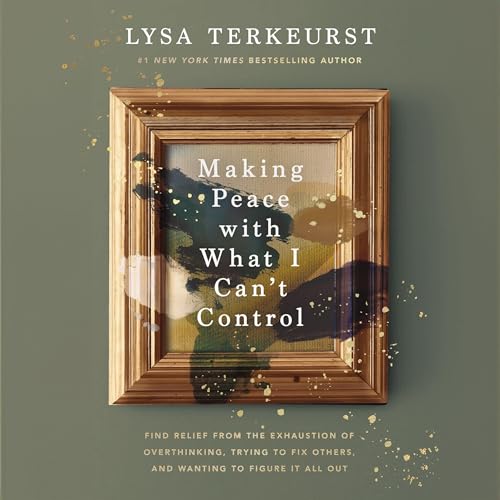 Cover of Making Peace with What I Can't Control